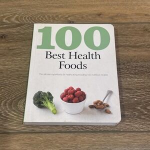 100 Best Health Foods: Superfoods for Healthy Living- Paperback Cookbook Recipes